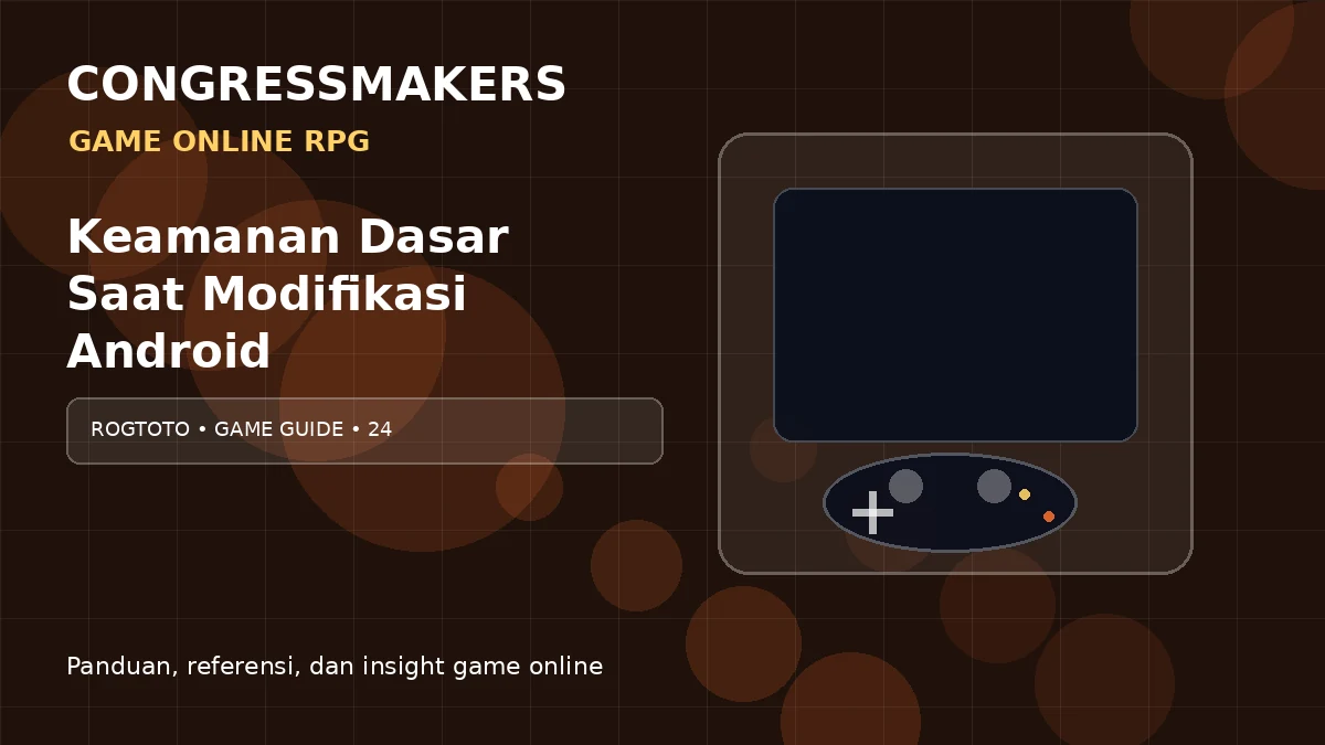 ROGTOTO Game Online RPG x Keamanan Dasar Saat Modifikasi Android | CONGRESSMAKERS
