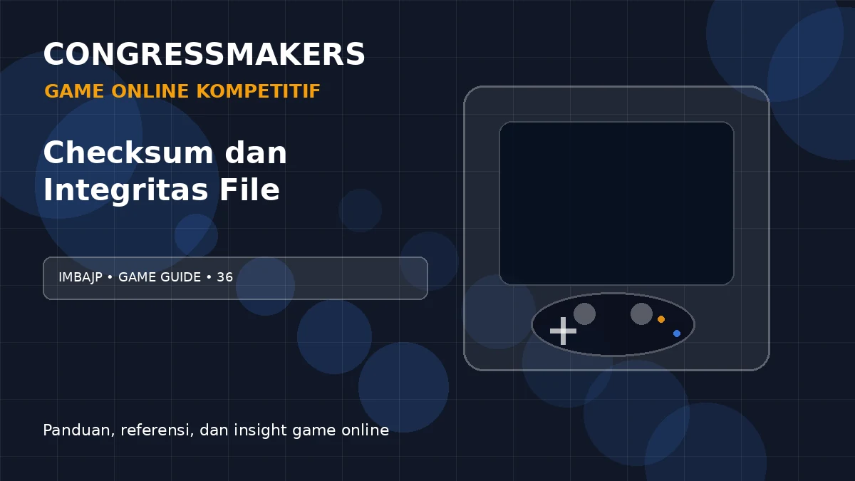 IMBAJP Game Online Kompetitif x Checksum dan Integritas File | CONGRESSMAKERS