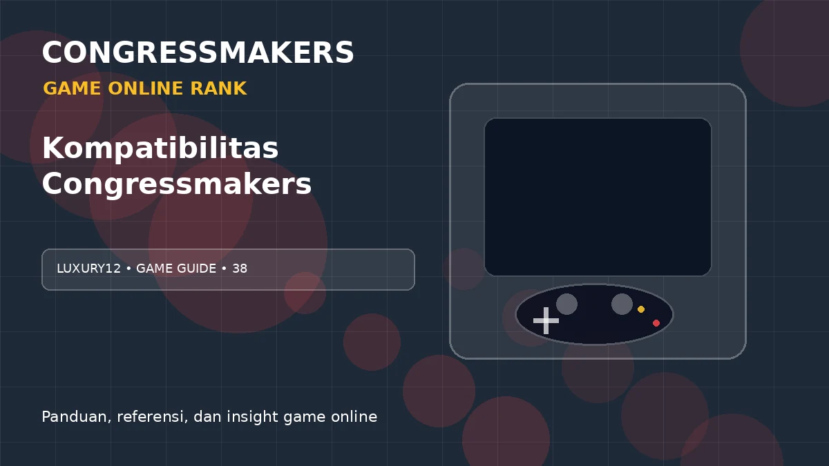 LUXURY12 Game Online Rank x Kompatibilitas Congressmakers | CONGRESSMAKERS