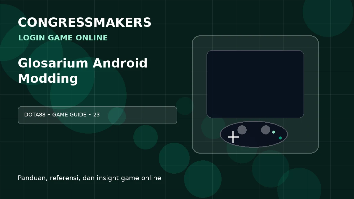 DOTA88 Login Game Online x Glosarium Android Modding | CONGRESSMAKERS