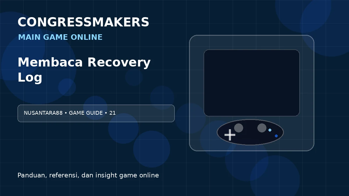 NUSANTARA88 Main Game Online x Membaca Recovery Log | CONGRESSMAKERS