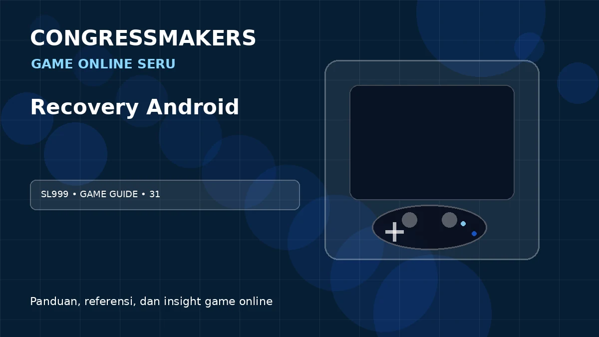 SL999 Game Online Seru x Recovery Android | CONGRESSMAKERS
