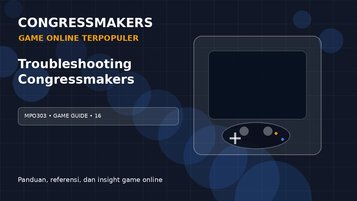 MPO303 Game Online Terpopuler x Troubleshooting Congressmakers | CONGRESSMAKERS