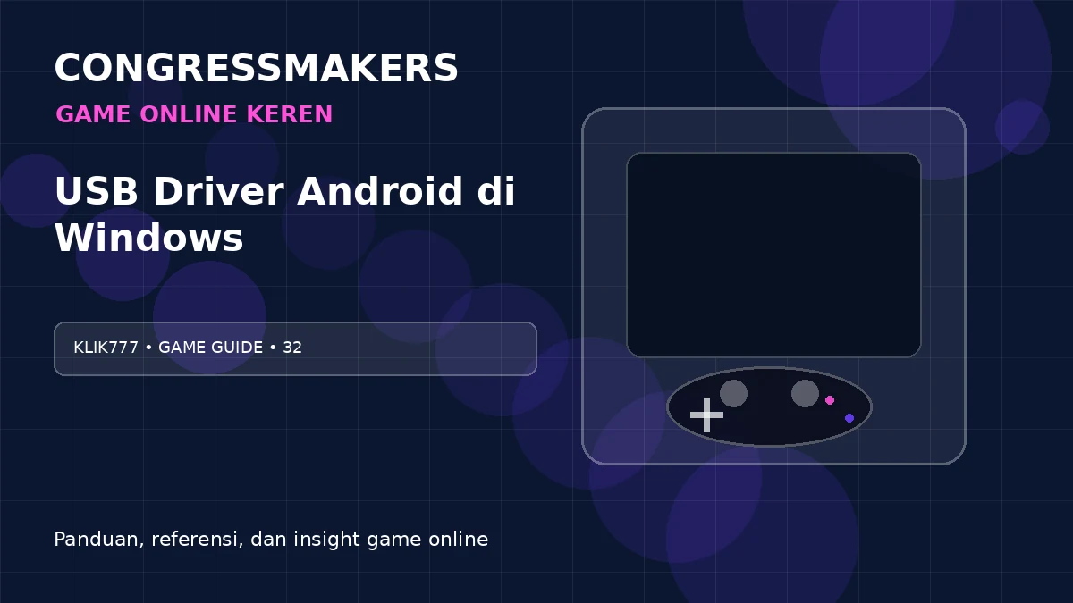 KLIK777 Game Online Keren x USB Driver Android di Windows | CONGRESSMAKERS